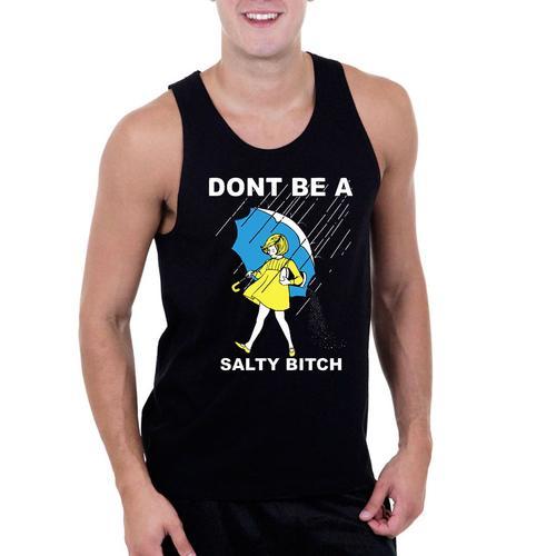 DONT BE A SALTY BITCH-Men Witty Tank Top Black Color Sizes S-XXXL