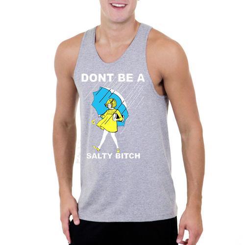 DONT BE A SALTY BITCH-Men Witty Tank Top Grey Color Sizes S-XXXL