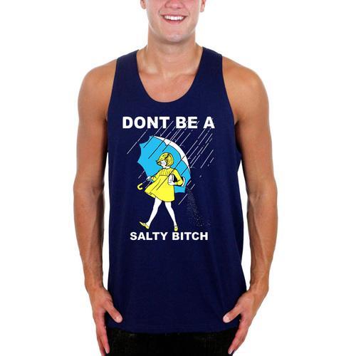 DONT BE A SALTY BITCH-Men Witty Tank Top Navy Blue Color Sizes S-XXXL