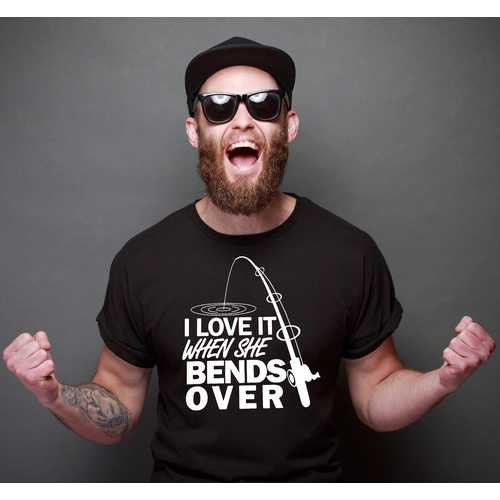 I Love It When She Bends Over-Funny Men Fishing T-Shirt